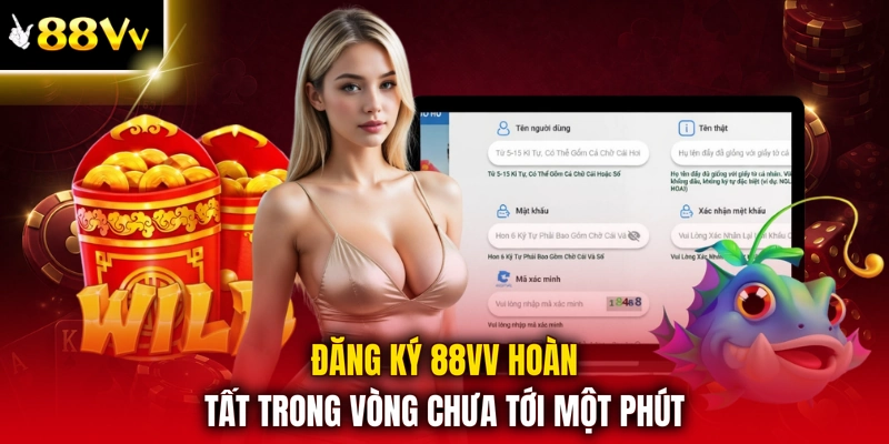 Đăng ký 88VV hoàn tất trong vòng chưa tới một phút